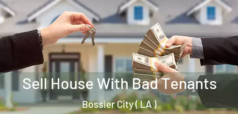  Sell House With Bad Tenants Bossier City ( LA )