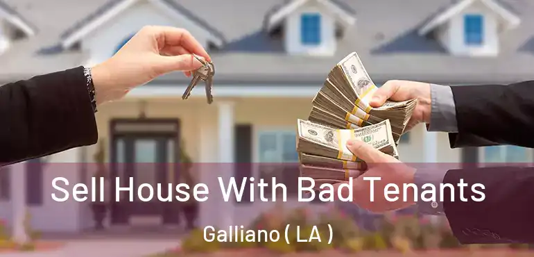  Sell House With Bad Tenants Galliano ( LA )