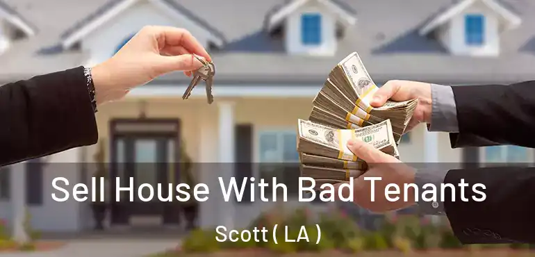  Sell House With Bad Tenants Scott ( LA )