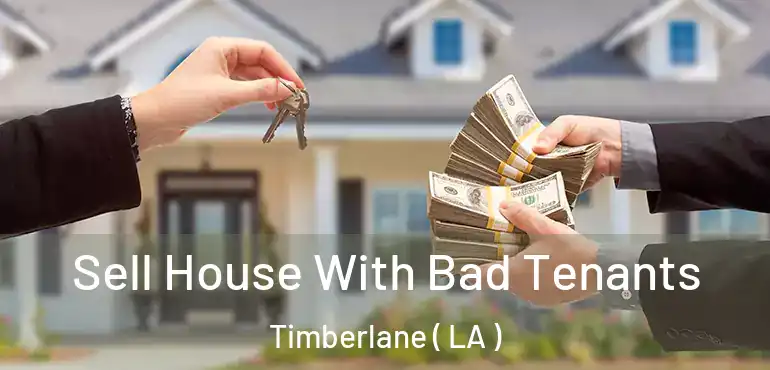  Sell House With Bad Tenants Timberlane ( LA )