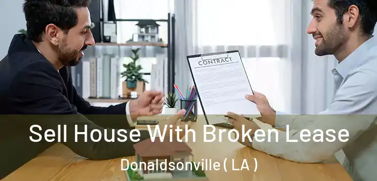  Sell House With Broken Lease Donaldsonville ( LA )