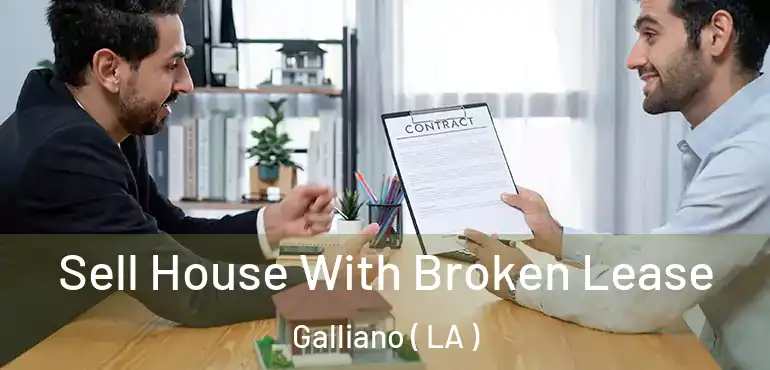  Sell House With Broken Lease Galliano ( LA )