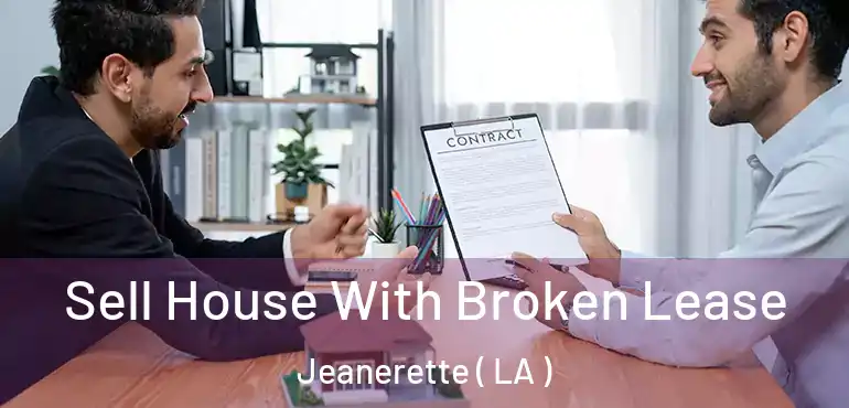  Sell House With Broken Lease Jeanerette ( LA )