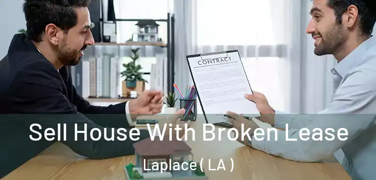 Sell House With Broken Lease Laplace ( LA )