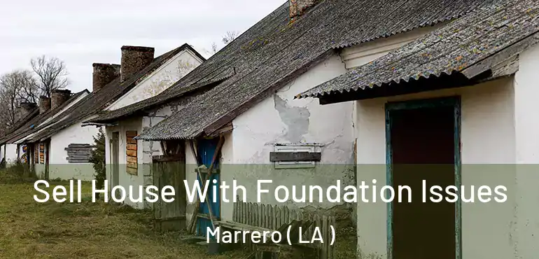  Sell House With Foundation Issues Marrero ( LA )