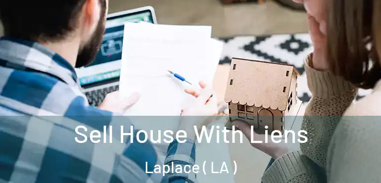  Sell House With Liens Laplace ( LA )