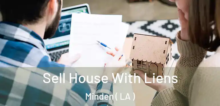  Sell House With Liens Minden ( LA )