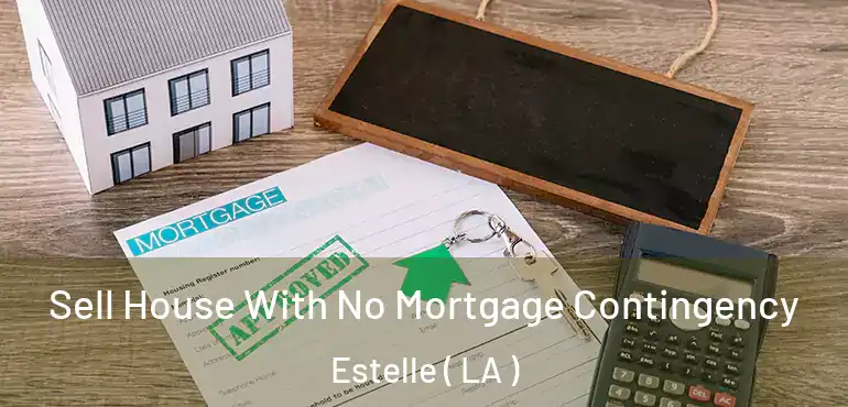  Sell House With No Mortgage Contingency Estelle ( LA )