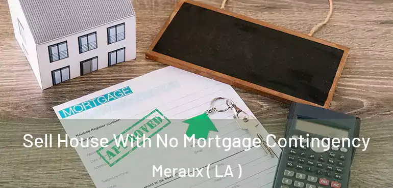  Sell House With No Mortgage Contingency Meraux ( LA )