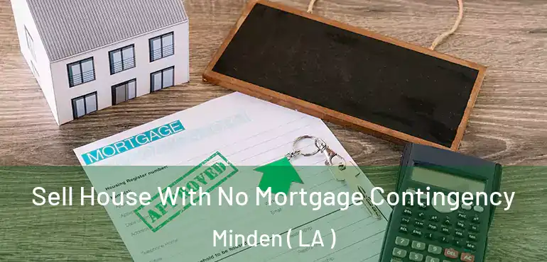  Sell House With No Mortgage Contingency Minden ( LA )