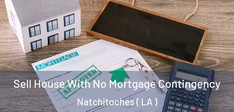  Sell House With No Mortgage Contingency Natchitoches ( LA )