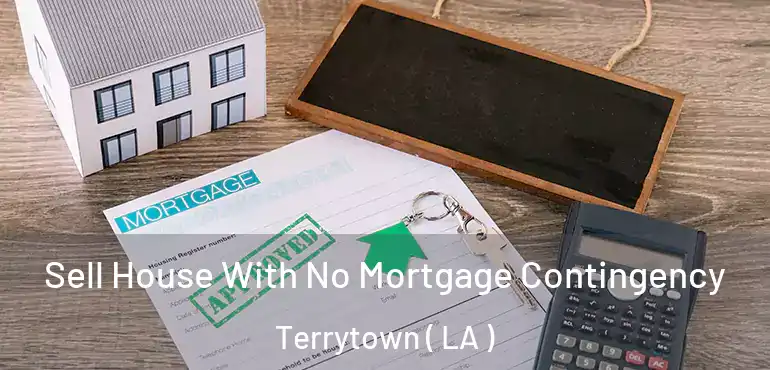  Sell House With No Mortgage Contingency Terrytown ( LA )