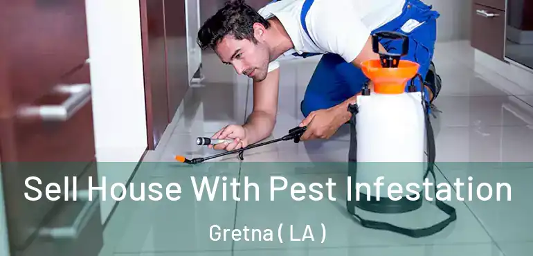  Sell House With Pest Infestation Gretna ( LA )