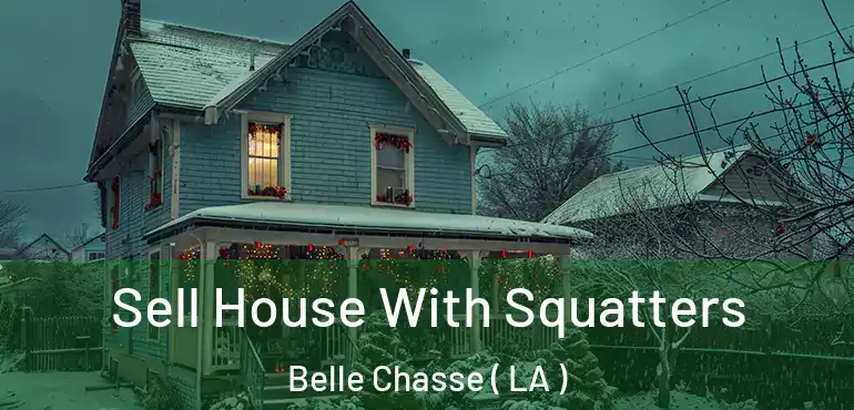  Sell House With Squatters Belle Chasse ( LA )