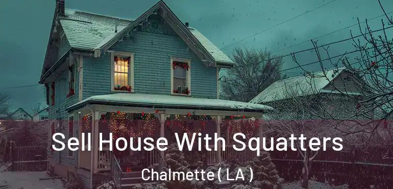  Sell House With Squatters Chalmette ( LA )