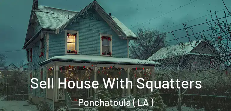  Sell House With Squatters Ponchatoula ( LA )