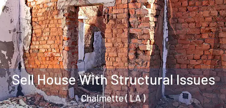  Sell House With Structural Issues Chalmette ( LA )