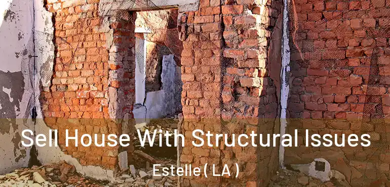  Sell House With Structural Issues Estelle ( LA )