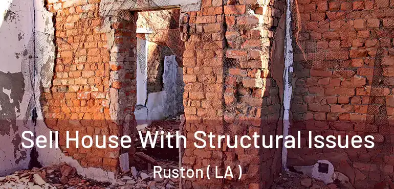  Sell House With Structural Issues Ruston ( LA )