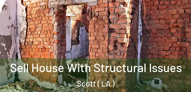  Sell House With Structural Issues Scott ( LA )