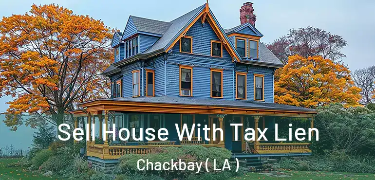  Sell House With Tax Lien Chackbay ( LA )