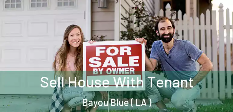  Sell House With Tenant Bayou Blue ( LA )