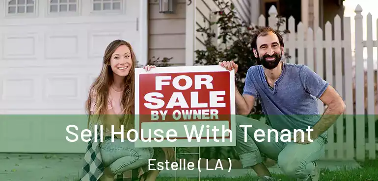  Sell House With Tenant Estelle ( LA )