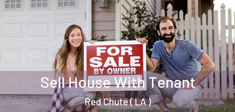  Sell House With Tenant Red Chute ( LA )