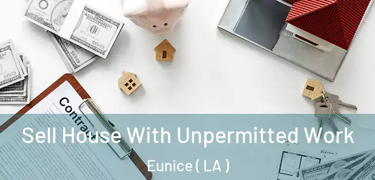  Sell House With Unpermitted Work Eunice ( LA )