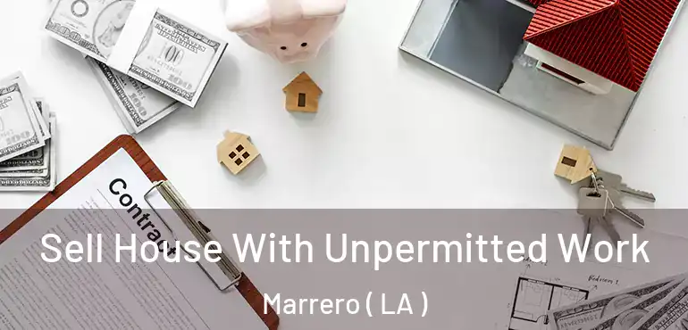  Sell House With Unpermitted Work Marrero ( LA )