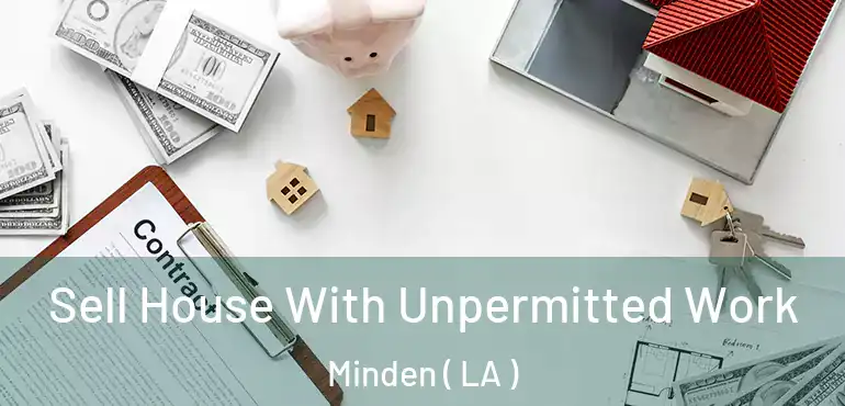  Sell House With Unpermitted Work Minden ( LA )