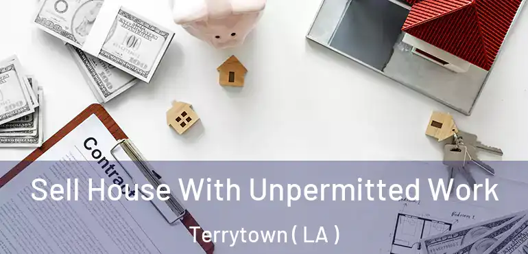  Sell House With Unpermitted Work Terrytown ( LA )