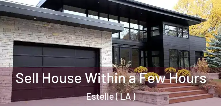  Sell House Within a Few Hours Estelle ( LA )