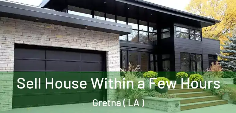  Sell House Within a Few Hours Gretna ( LA )