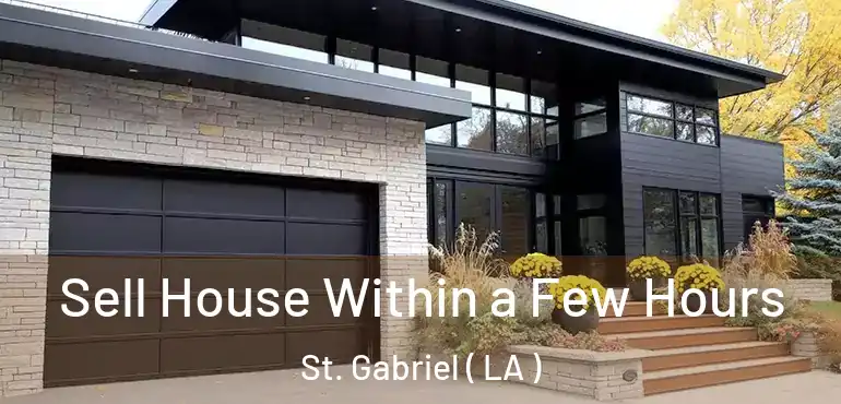  Sell House Within a Few Hours St. Gabriel ( LA )