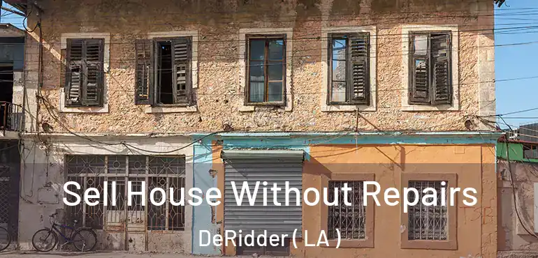  Sell House Without Repairs DeRidder ( LA )
