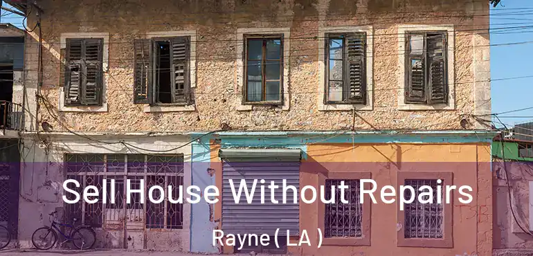  Sell House Without Repairs Rayne ( LA )