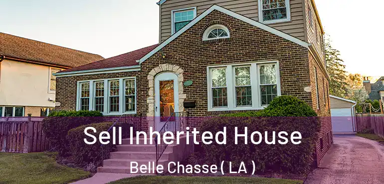  Sell Inherited House Belle Chasse ( LA )