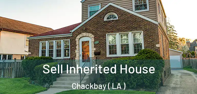  Sell Inherited House Chackbay ( LA )