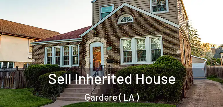  Sell Inherited House Gardere ( LA )