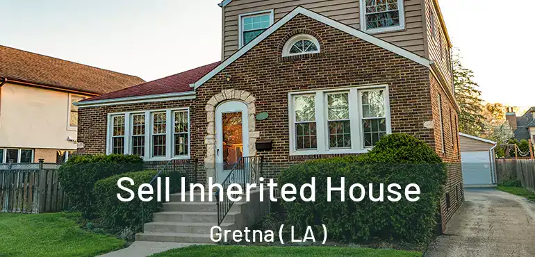  Sell Inherited House Gretna ( LA )