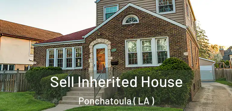  Sell Inherited House Ponchatoula ( LA )