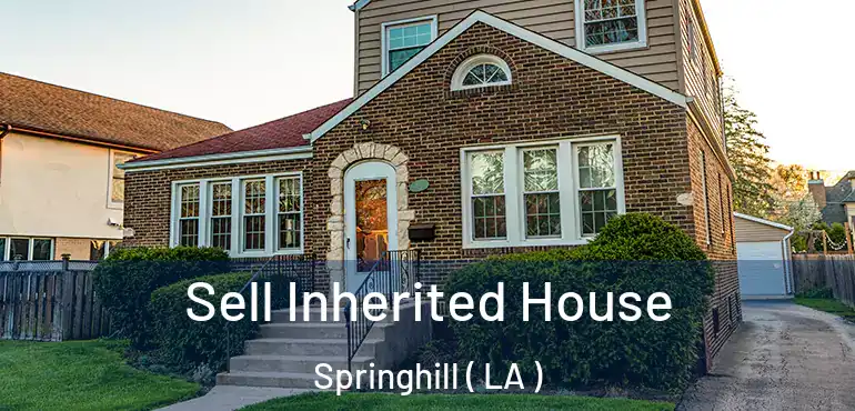  Sell Inherited House Springhill ( LA )