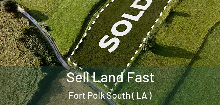  Sell Land Fast Fort Polk South ( LA )