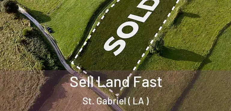  Sell Land Fast St. Gabriel ( LA )