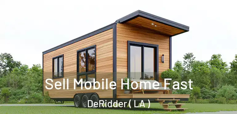  Sell Mobile Home Fast DeRidder ( LA )
