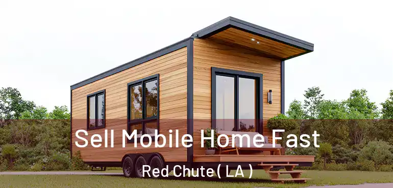  Sell Mobile Home Fast Red Chute ( LA )