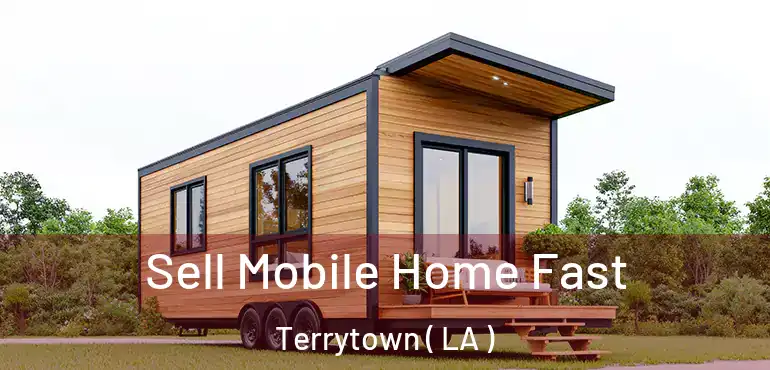  Sell Mobile Home Fast Terrytown ( LA )