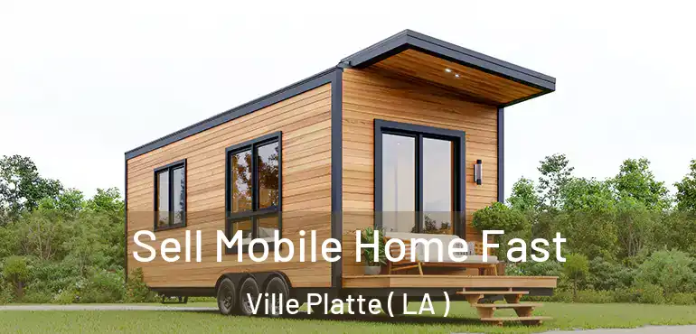  Sell Mobile Home Fast Ville Platte ( LA )