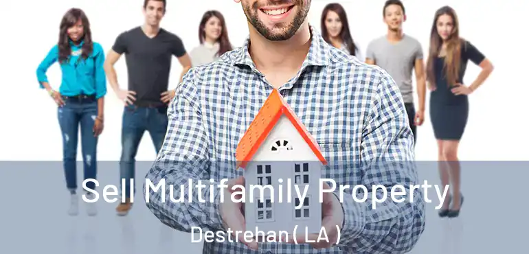  Sell Multifamily Property Destrehan ( LA )